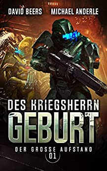 Cover: David Beers & Michael Anderle  -  Des Kriegsherrn Geburt (Der große Aufstand 1)