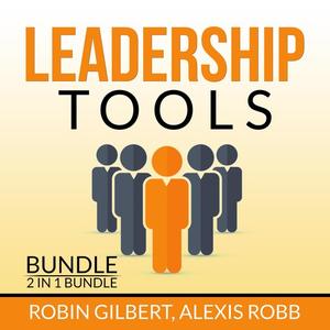 Leadership Tools Bundle, 2 in 1 Bundle Leadership Concepts, Dealing with Conflict by Robin Gilbert, and Alexis Robb
