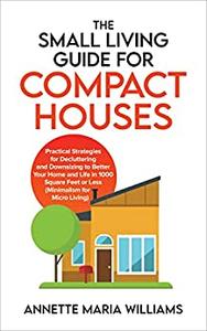 The Small Living Guide for Compact Houses