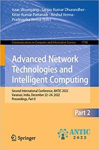 Advanced Network Technologies and Intelligent Computing Second International Conference, ANTIC 2022, Varanasi, India, D