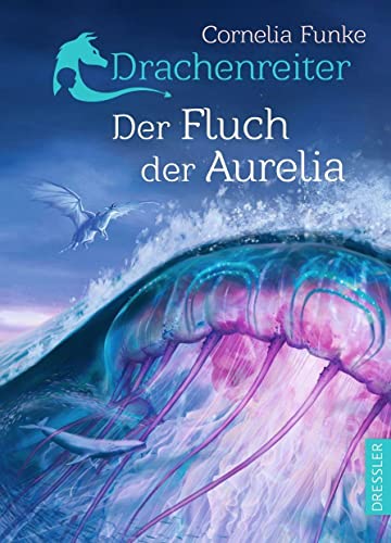 Cover: Cornelia Funke  -  Drachenreiter 3. Der Fluch der Aurelia: Der Fluch der Aurelia