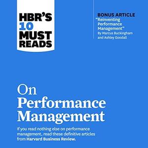 HBR's 10 Must Reads on Performance Management HBR's 10 Must Reads Series [Audiobook]
