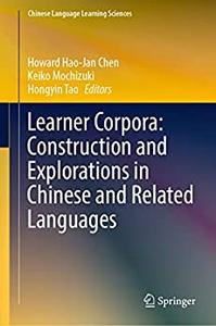 Learner Corpora Construction and Explorations in Chinese and Related Languages