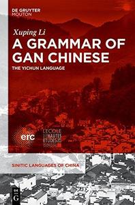 A Grammar of Gan Chinese The Yichun Language