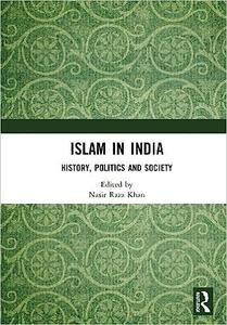 Islam in India History, Politics and Society