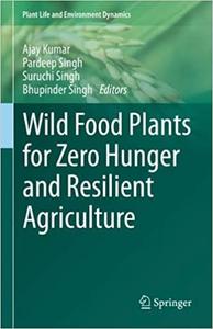 Wild Food Plants for Zero Hunger and Resilient Agriculture