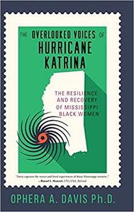 The Overlooked Voices of Hurricane Katrina The Resilience and Recovery of Mississippi Black Women