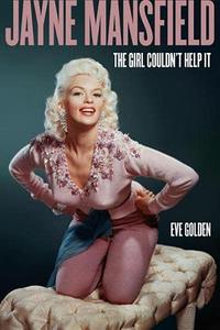 Jayne Mansfield The Girl Couldn't Help It (Screen Classics)