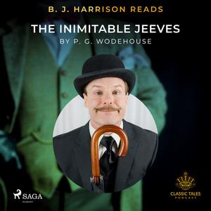 B. J. Harrison Reads The Inimitable Jeeves by P. G. Wodehouse
