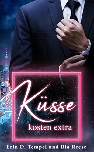 Erin D. Tempel & Ria Reese & Creativity Square  -  K&uuml;sse kosten extra: permission to kiss part one, a gay dark romance