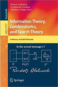 Information Theory, Combinatorics, and Search Theory In Memory of Rudolf Ahlswede