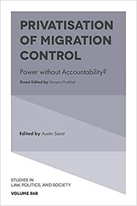 Privatisation of Migration Control Power Without Accountability (Studies in Law, Politics, and Society)