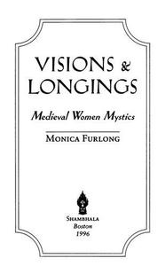 Visions & Longings Medieval Women Mystics