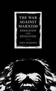 The War Against Marxism Reification and Revolution