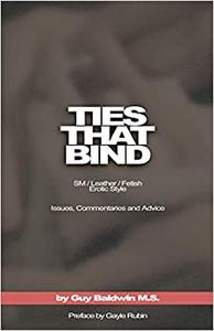 Ties that Bind SM  Leather  Fetish  Erotic Style Issues, Commentaries and Advice