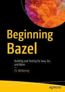 Beginning Bazel Building and Testing for Java, Go, and More