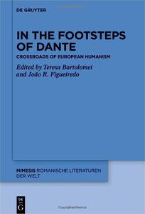 In the Footsteps of Dante Crossroads of European Humanism