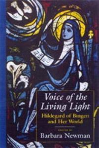 Voice of the Living Light Hildegard of Bingen and Her World