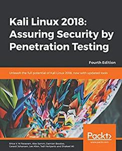 Kali Linux 2018 Assuring Security by Penetration Testing, 4th Edition