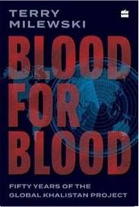 Blood for Blood Fifty Years of the Global Khalistan Project