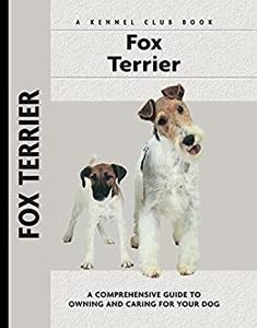Fox Terrier A Kennel Club Book (Comprehensive Owner's Guide)