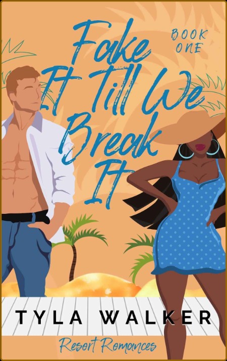 Fake It Till We Break It  A BWWM Romance - Tyla Walker  52662ac09cd421b28bd0b8f8cea6f801