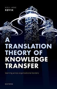 A Translation Theory of Knowledge Transfer Learning Across Organizational Borders