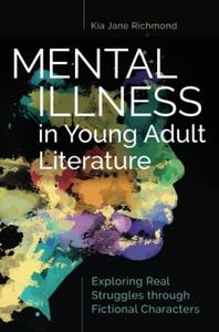 Mental Illness in Young Adult Literature Exploring Real Struggles Through Fictional Characters