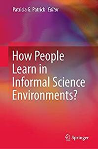 How People Learn in Informal Science Environments