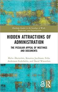 Hidden Attractions of Administration The Peculiar Appeal of Meetings and Documents