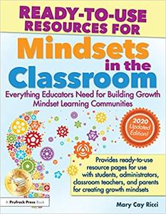 Ready-to-Use Resources for Mindsets in the Classroom Everything Educators Need for Building Growth Mindset Learning Com