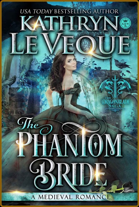 The Phantom Bride  A Medieval Romance Nove - Kathryn Le Veque 