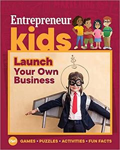 Entrepreneur Kids Launch Your Own Business
