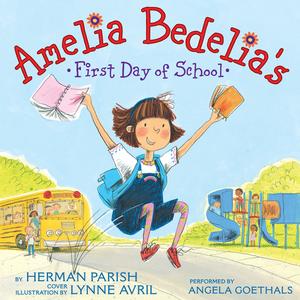 Amelia Bedelia’s First Day of School by Herman Parish