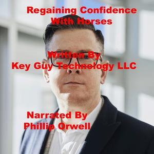 Regaining Confidence With Horses Self Hypnosis Hypnotherapy Meditation by Key Guy Technology LLC