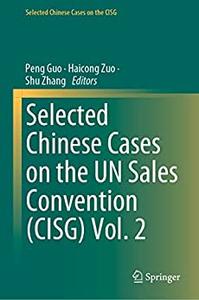 Selected Chinese Cases on the UN Sales Convention (CISG) Vol. 2