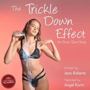 The Trickle Down Effect by Jean Roberta