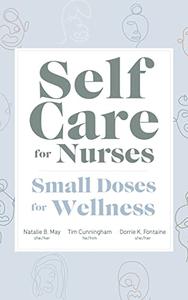 Self Care for Nurses Small Doses for Wellness