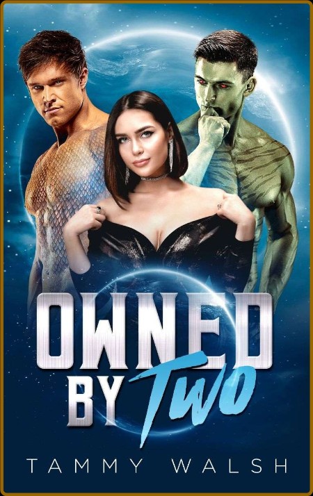 Owned By Two  A Sci-Fi Alien Romance - Tammy Walsh  86e5ea3ec71ed7203ac0d0191f5d6e3a