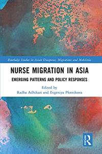 Nurse Migration in Asia Emerging Patterns and Policy Responses