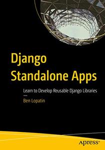 Django Standalone Apps Learn to Develop Reusable Django Libraries