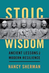 Stoic Wisdom Ancient Lessons for Modern Resilience