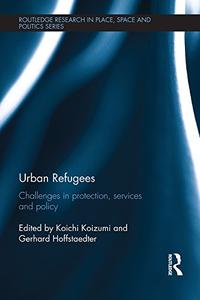 Urban Refugees Challenges in Protection, Services and Policy