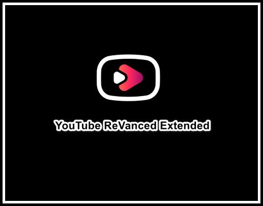 YouTube ReVanced Extended v18.13.37 [Non Root] [2.168.21]