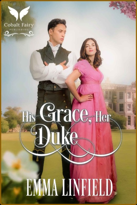 His Grace Her Duke  A Historic - Emma Linfield