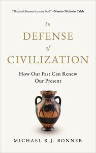 In Defense of Civilization How Our Past Can Renew Our Present