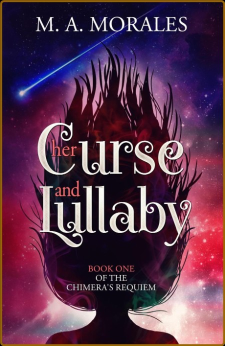 Her Curse and Lullaby - M  A  Morales