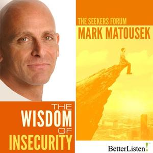 The Wisdom of Insecurity by Mark Matousek