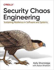 Security Chaos Engineering Sustaining Resilience in Software and Systems