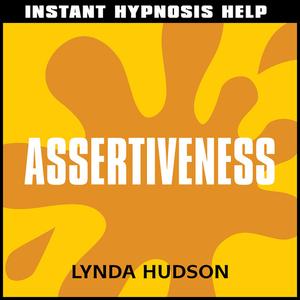Instant Hypnosis Help Assertiveness by Lynda Hudson